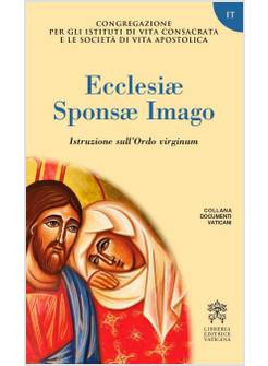 ECCLESIAE SPONSAE IMAGO  ITALIANO  ISTRUZIONE SULL'ORDO VIRGINUM