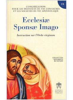 ECCLESIAE SPONSAE IMAGO  FRANCESE  ISTRUZIONE SULL'ORDO VIRGINUM