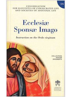 ECCLESIAE SPONSAE IMAGO  INGLESE  ISTRUZIONE SULL'ORDO VIRGINUM