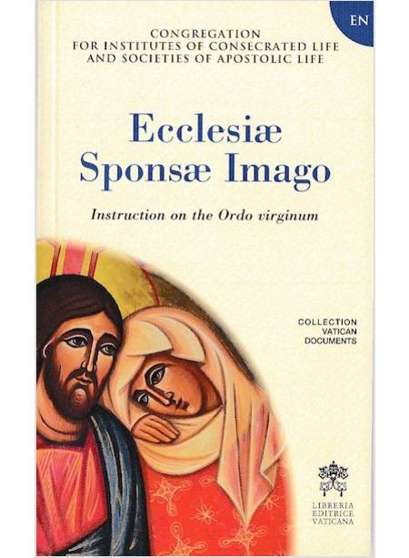 ECCLESIAE SPONSAE IMAGO  INGLESE  ISTRUZIONE SULL'ORDO VIRGINUM