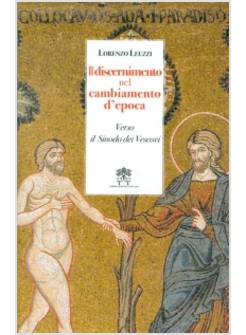 IL DISCERNIMENTO NEL CAMBIAMENTO D'EPOCA. VERSO IL SINODO DEI VESCOVI