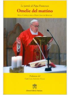 OMELIE DEL MATTINO 11 NELLA CAPPELLA DI SANTA MARTA DAL 5-12-2017 AL 13-06-2018
