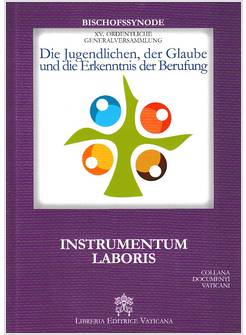 DIE JUGENDLICHEN DER GLAUBE UND DIE ERKENNTNIS DER BERUFUNG INSTRUMENTUM LABORIS