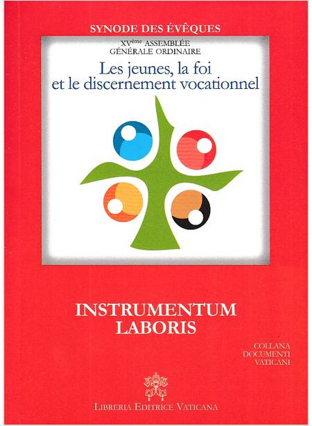 LES JEUNES, LA FOI ET LE DISCERNEMENT VOCATIONNEL. INSTRUMENTUM LABORIS