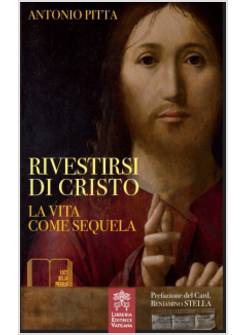 RIVESTIRSI DI CRISTO  LA VITA COME SEQUELA