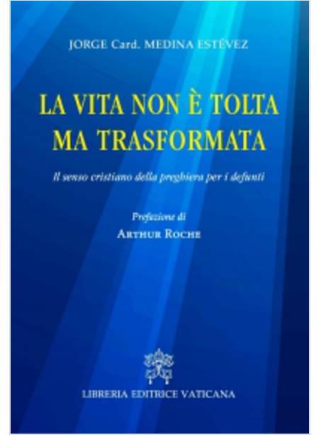 LA VITA NON E' TOLTA MA TRASFORMATA