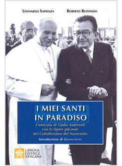 I MIEI SANTI IN PARADISO. L'AMICIZIA DI GIULIO ANDREOTTI CON LE FIGURE PIU' NOTE