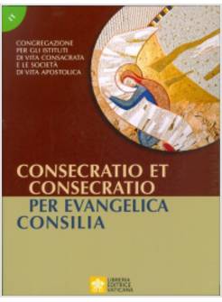 CONSECRATIO ET CONSECRATIO. PER EVANGELICA CONSILIA