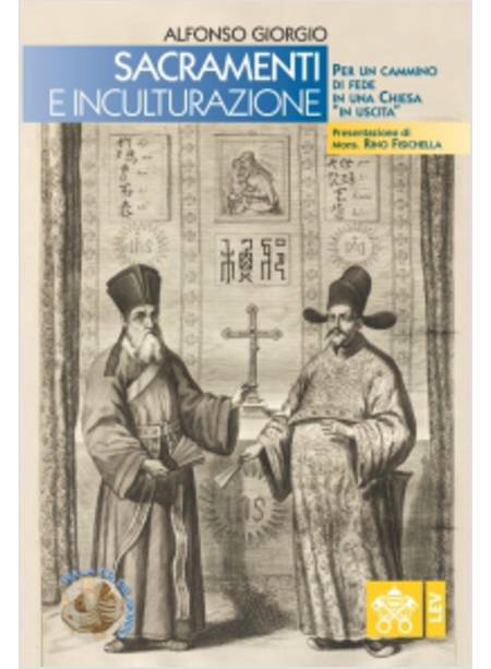 SACRAMENTI E INCULTURAZIONE. PER UN CAMMINO DI FEDE IN UNA CHIESA IN USCITA