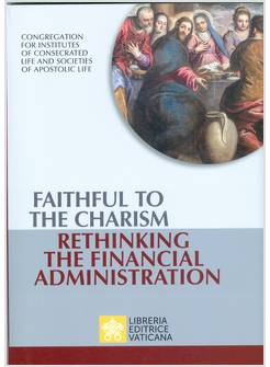 FAITHFUL TO THE CHARISM. RETHINKING THE FINANCIAL ADMINISTRATION