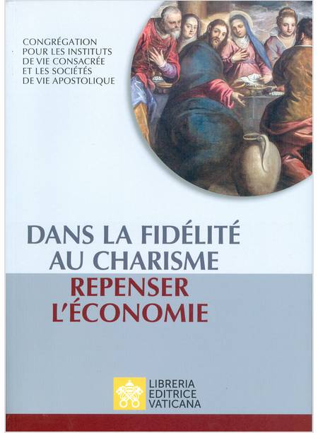 DANS LA FIDELITE' AU CHARISME. REPENSER L'ECONOMIE