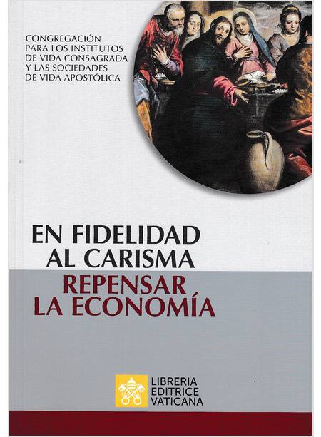 EN FIDELIDAD AL CARISMA. REPENSAR LA ECONOMIA