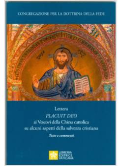 PLACUIT DEO. LETTERA AI VESCOVI DELLA CHIESA CATTOLICA SU ALCUNI ASPETTI