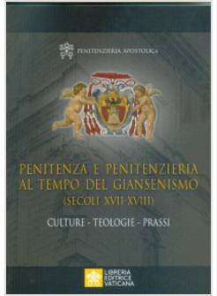 PENITENZA E PENITENZIERIA AL TEMPO DEL GIANSENISMO (SECOLI XVII-XVIII). CULTURE 
