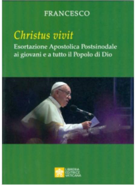 CHRISTUS VIVIT  ESORTAZIONE APOSTOLICA POSTSINODALE AI GIOVANI