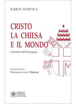 CRISTO, LA CHIESA E IL MONDO. CATECHESI DELL'AREOPAGO