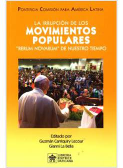 LA IRRUPCION DE LOS MOVIMIENTOS POPULARES. "RERUM NOVARUM" DE NUESTRO TIEMPO