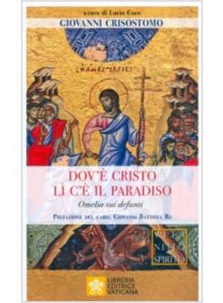 DOV'E' CRISTO LI' C'E' IL PARADISO. OMELIA SUI DEFUNTI