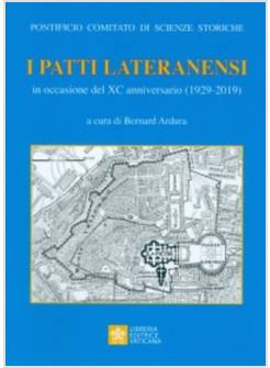 I PATTI LATERANENSI IN OCCASIONE DEL XC ANNIVERSARIO (1929-2019)