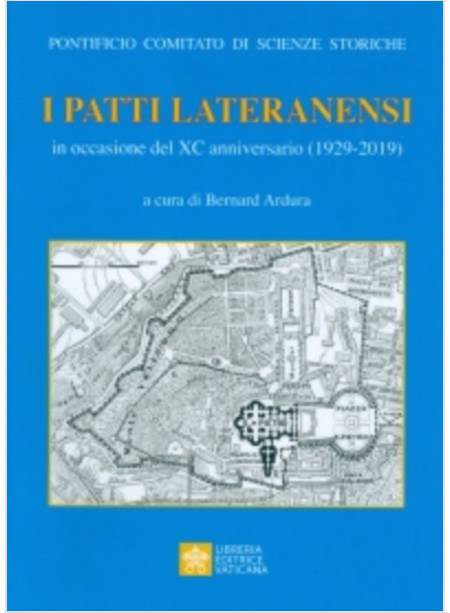 I PATTI LATERANENSI IN OCCASIONE DEL XC ANNIVERSARIO (1929-2019)