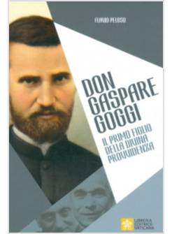 DON GASPARE GOGGI IL PRIMO FIGLIO DELLA DIVINA PROVVIDENZA