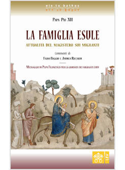 LA FAMIGLIA ESULE.  ATTUALITA' DEL MAGISTERO SUI MIGRANTI