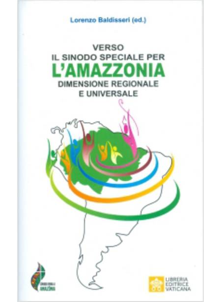 VERSO IL SINODO SPECIALE PER L'AMAZZONIA DIMENSIONE REGIONALE E UNIVERSALE