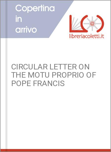 CIRCULAR LETTER ON THE MOTU PROPRIO OF POPE FRANCIS
