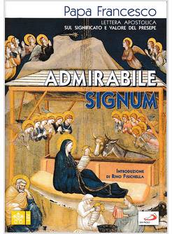 ADMIRABILE SIGNUM LETTERA APOSTOLICA SUL SIGNIFICATO E VALORE DEL PRESEPE