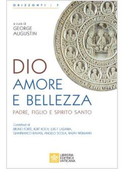 DIO, AMORE E BELLEZZA. PADRE, FIGLIO E SPIRITO SANTO