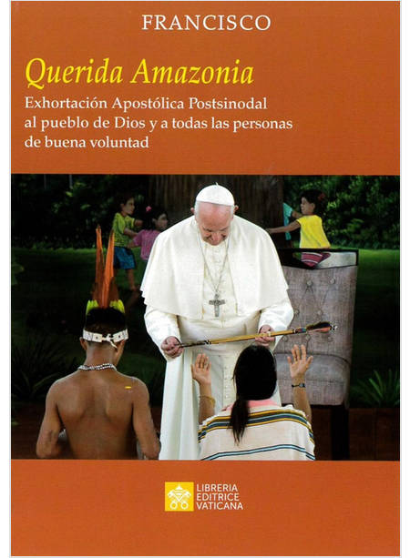 QUERIDA AMAZONIA EXHORTACION APOSTOLICA POSTSINODAL AL PUEBLO DE DIOS