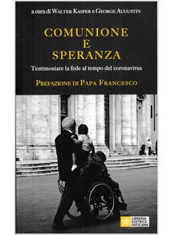 COMUNIONE E SPERANZA. TESTIMONIARE LA FEDE AL TEMPO DEL CORONAVIRUS