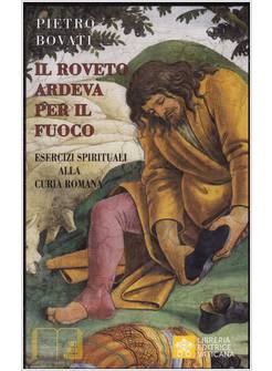 IL ROVETO ARDEVA PER IL FUOCO ESERCIZI SPIRITUALI 2020 ALLA CURIA ROMANA