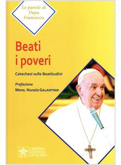 BEATI I POVERI CATECHESI SULLE BEATITUDINI