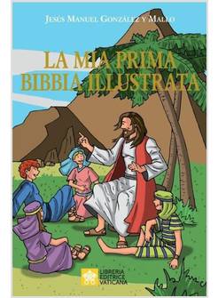 MIA PRIMA BIBBIA ILLUSTRATA RILEGATO