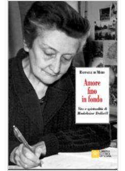 AMORE FINO IN FONDO VITA E SPIRITUALITA' DI MADELEINE DELBREL