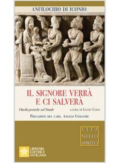 IL SIGNORE VERRA' E CI SALVERA'  OMELIE POETICHE SUL NATALE
