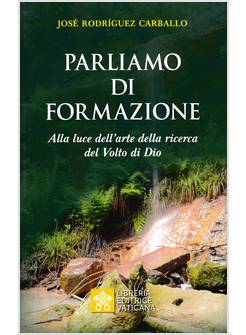 PARLIAMO DI FORMAZIONE ALLA LUCE DELL'ARTE DELLA RICERCA DEL VOLTO DI DIO