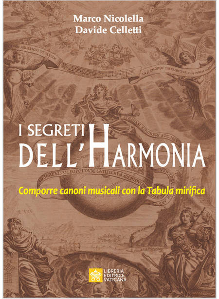 I SEGRETI DELL'HARMONIA. COMPORRE CANONI MUSICALI CON LA TABULA MIRIFICA