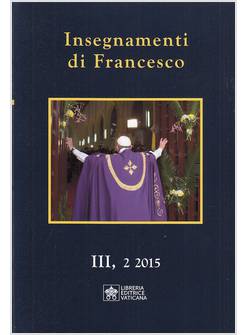 INSEGNAMENTI DI FRANCESCO 3, 2 2015