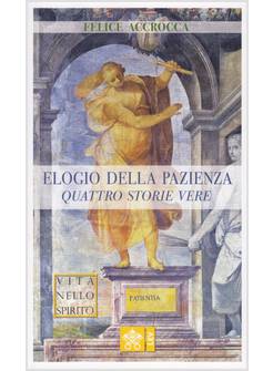 ELOGIO DELLA PAZIENZA QUATTRO STORIE VERE