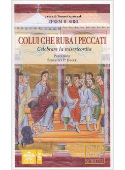 COLUI CHE RUBA I PECCATI. CELEBRARE LA MISERICORDIA