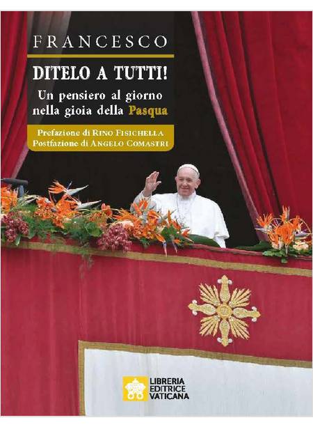 DITELO A TUTTI! UN PENSIERO AL GIORNO NELLA GIOIA DELLA PASQUA