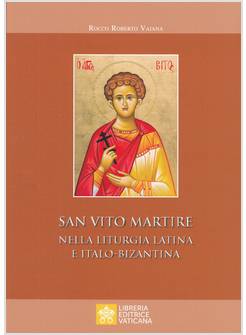 SAN VITO MARTIRE NELLA LITURGIA LATINA ITALO-BIZANTINA