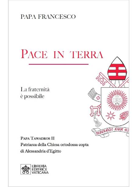 PACE IN TERRA LA FRATERNITA' E' POSSIBILE