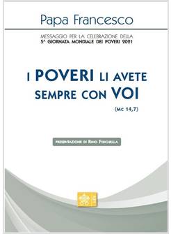 I POVERI LI AVETE SEMPRE CON VOI (MC 14,7)