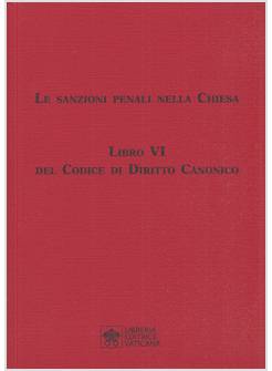 LE SANZIONI PENALI NELLA CHIESA  LIBRO VI DEL CODICE DI DIRITTO CANONICO