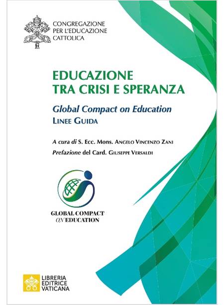 EDUCAZIONE TRA CRISI E SPERANZA  GLOBAL COMPACT EDUCATION LINEE GUIDA