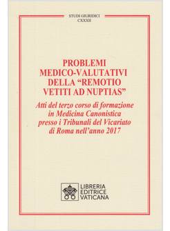 PROBLEMI MEDICO-VALUTATIVI DELLA REMOTIO VETITI AS NUPTIAS