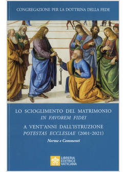 SCIOGLIMENTO DEL MATRIMONIO IN FAVOREM FIDEI A VENT'ANNI DALL'ISTRUZIONE